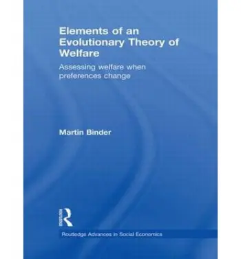 Elements of an Evolutionary Theory of Welfare - Binder, Martin (Max Planck Institute of Economics, Germany)