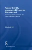 Worker Identity, Agency and Economic Development - Hill, Elizabeth (University of Sydney, Australia)