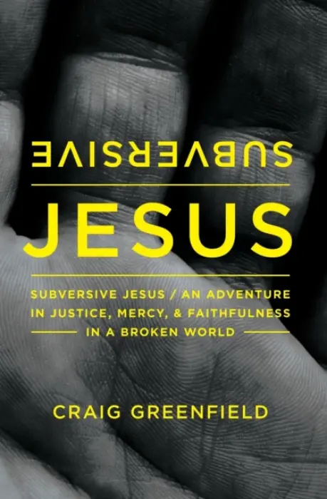 Subversive Jesus - Greenfield, Craig Warren