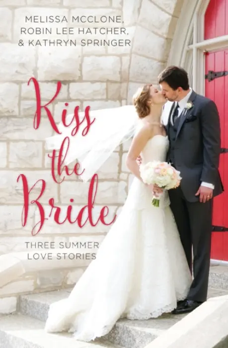 Kiss the Bride - McClone, Melissa a Hatcher, Robin Lee a Springer, Kathryn