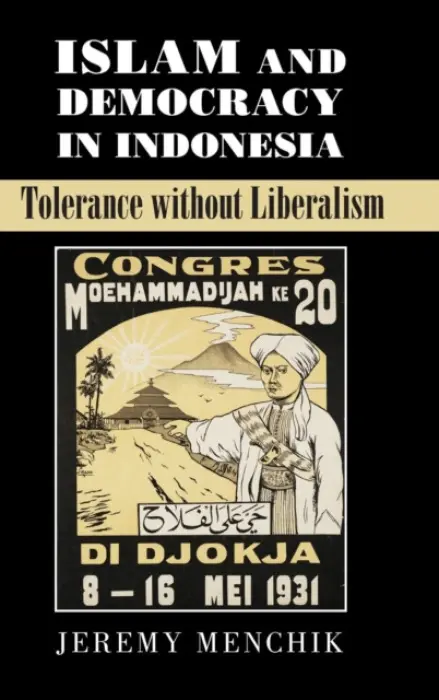 Islam and Democracy in Indonesia - Menchik, Jeremy (Boston University)