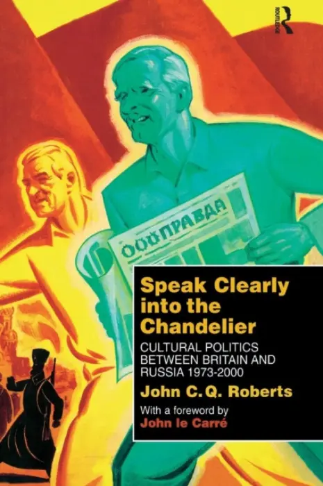 Speak Clearly Into the Chandelier - Roberts, John C. Q.