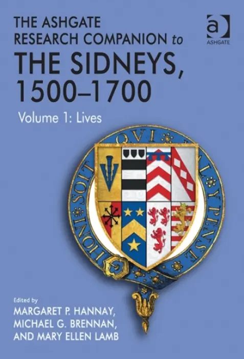 Ashgate Research Companion to The Sidneys, 1500-1700 - Brennan, Michael G. a Lamb, Mary Ellen