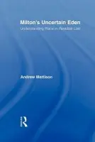 Milton's Uncertain Eden - Mattison, Andrew