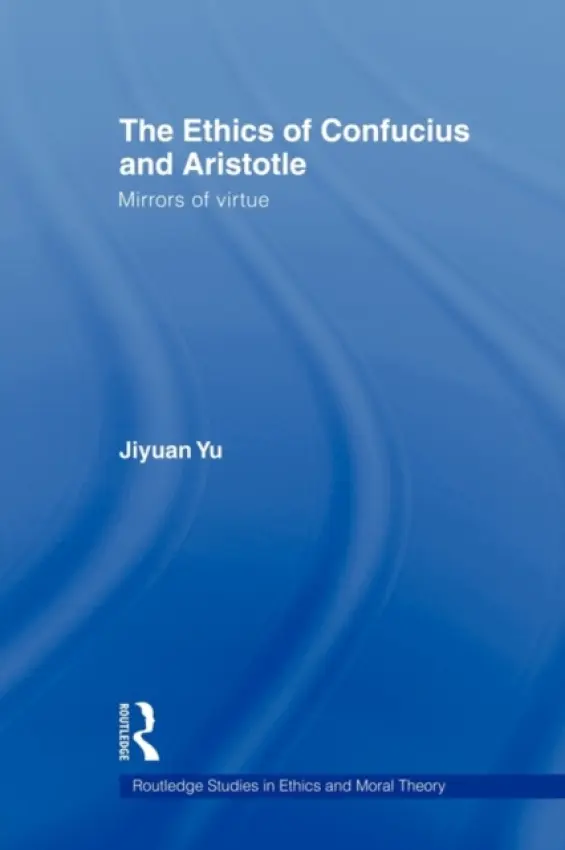 Ethics of Confucius and Aristotle - Yu, Jiyuan (University of Buffalo, USA)
