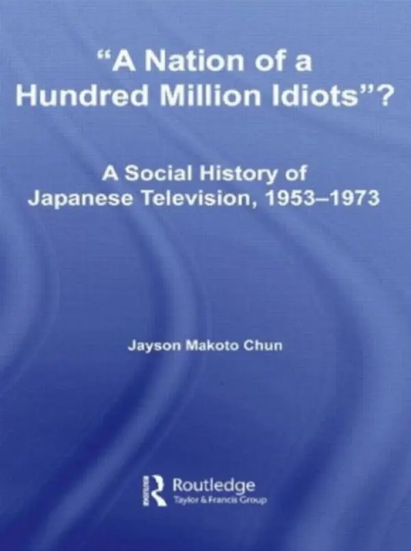 Nation of a Hundred Million Idiots? - Chun, Jayson Makoto (University of Hawaii, USA)