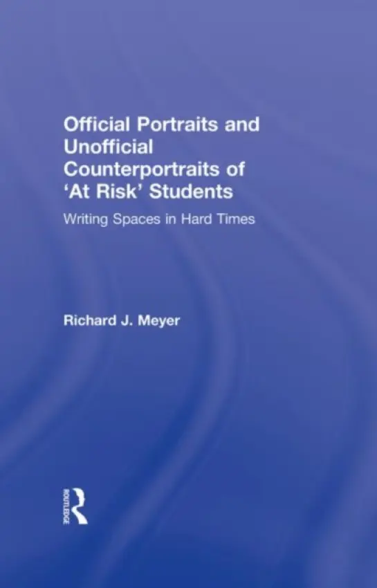 Official Portraits and Unofficial Counterportraits of At Risk Students - Meyer, Richard J. (University of New Mexico, USA)