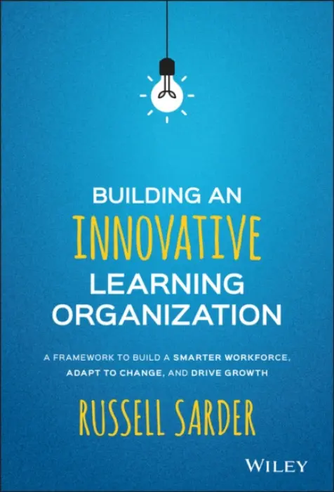 Building an Innovative Learning Organization - Sarder, Russell