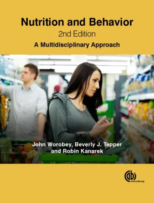 Nutrition and Behavior - Worobey, John (Rutgers University, New Jersey, USA) a Tepper, Beverly (Rutgers University, New Jersey, USA) a Kanarek, Robin B (Tufts University, Medford, USA)