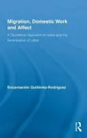 Migration, Domestic Work and Affect - Gutierrez-Rodriguez, Encarnacion (University of Manchester, UK)