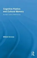 Cognitive Poetics and Cultural Memory - Gronas, Mikhail (Dartmouth College, USA)