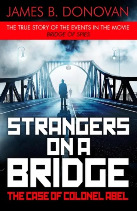 Strangers on a Bridge - Donovan, James B.