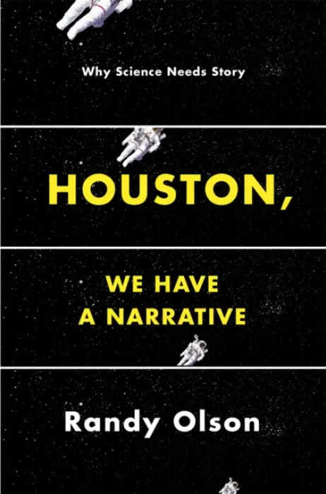 Houston, We Have a Narrative - Olson, Randy