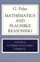 Mathematics and Plausible Reasoning, Volume 2 - Polya, George