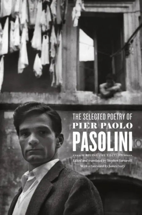 The Selected Poetry of Pier Paolo Pasolini â€“ A Bilingual Edition - Pier Paolo Pasolini