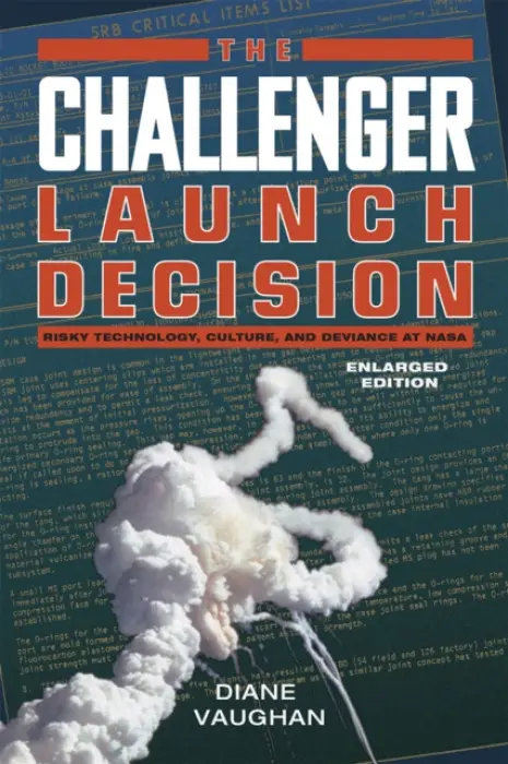Challenger Launch Decision - Risky Technology, Culture, and Deviance at NASA, Enlarged Edition - Vaughan, Diane
