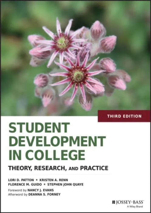 Student Development in College - Patton, Lori D. (Indiana University) a Renn, Kristen A. (Michigan State University) a Guido, Florence M. (University of Northern Colorado) a Quaye, Stephen John (Miami University)