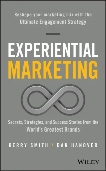 Experiential Marketing - Smith, Kerry a Hanover, Dan