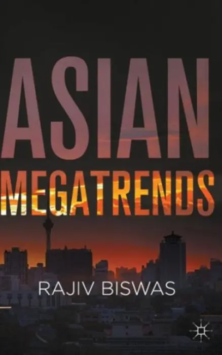 Asian Megatrends - Biswas, Rajiv