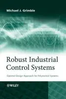 Robust Industrial Control Systems - Grimble, Michael J. (University of Strathclyde, Glasgow, UK)