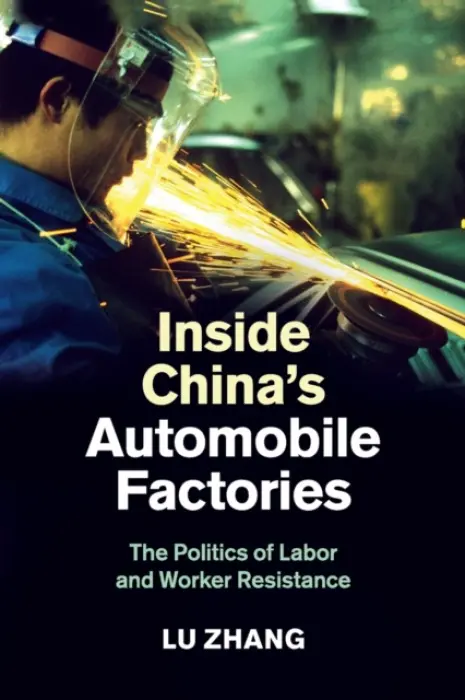 Inside China's Automobile Factories - Zhang, Lu (Temple University, Philadelphia)
