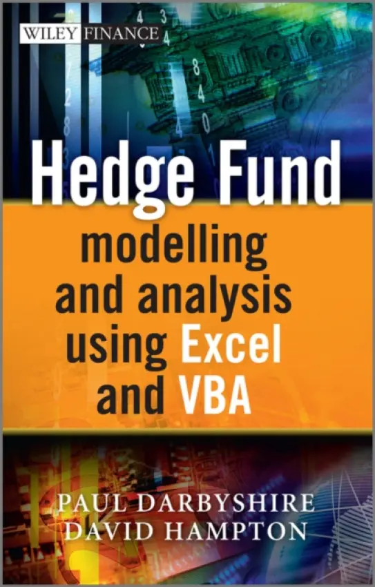 Hedge Fund Modelling and Analysis Using Excel and VBA - Darbyshire, Paul a Hampton, David (EDHEC Business School)