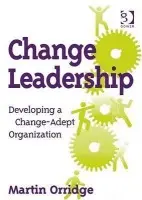 Change Leadership - Orridge, Martin