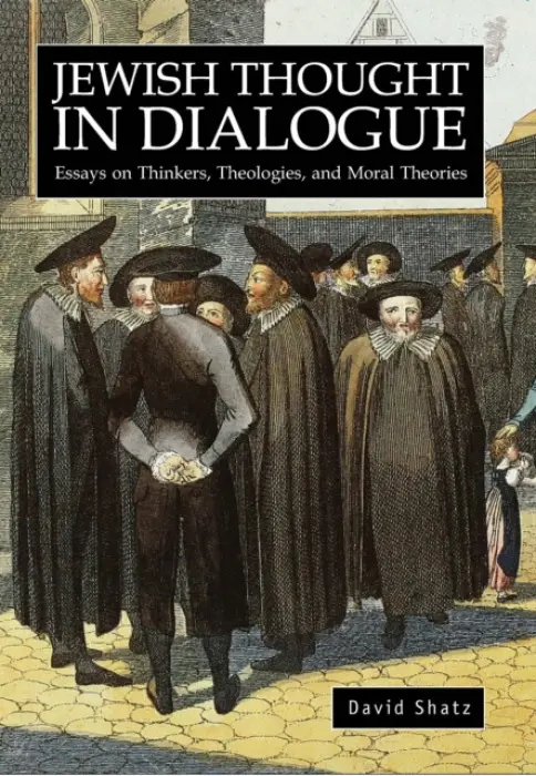 Jewish Thought in Dialogue - Shatz, David