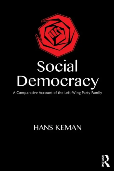 Social Democracy - Keman, Hans (Vrije University, Amsterdam, the Netherlands)