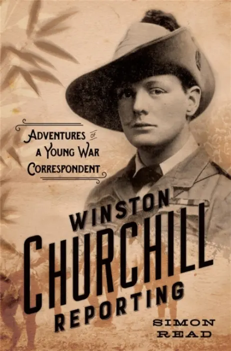 Winston Churchill Reporting - Read, Simon