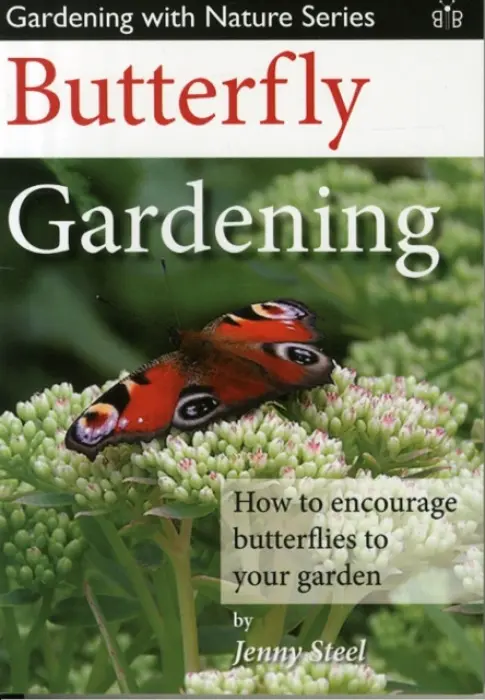 Butterfly Gardening - Jenny Steel
