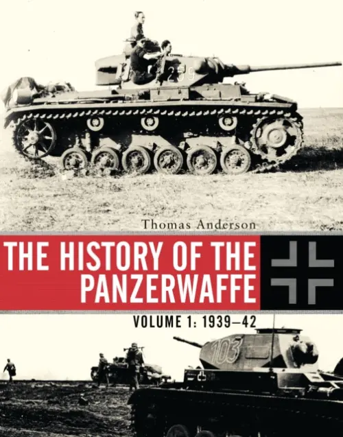 History of the Panzerwaffe - Anderson, Thomas