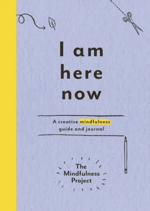 I Am Here Now - The Mindfulness Project
