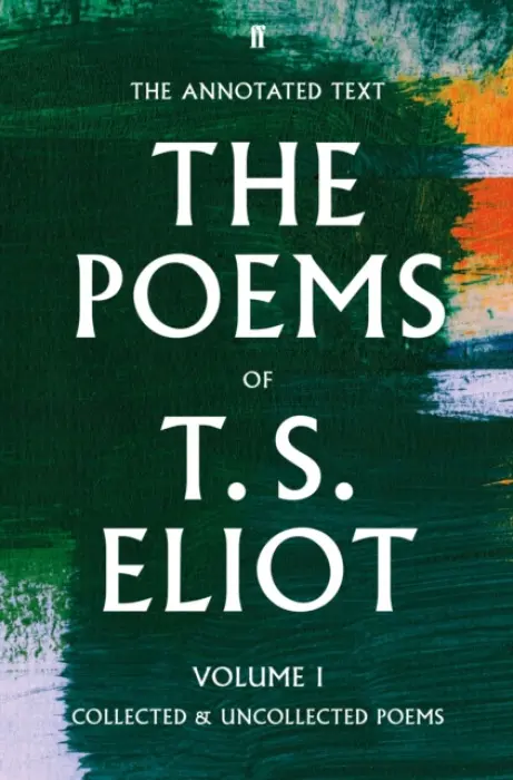 Poems of T. S. Eliot Volume I - Eliot, T. S.