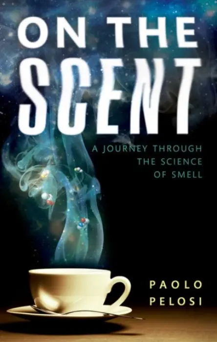 On the Scent - Pelosi, Paolo (Visiting Professor at the Chinese Academy of Agricultural Sciences (CAAS), Beijing, China)