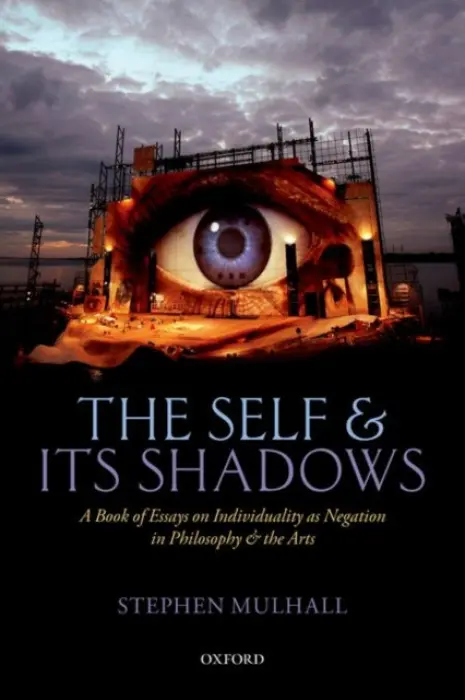 Self and its Shadows - Mulhall, Stephen (New College, Oxford)