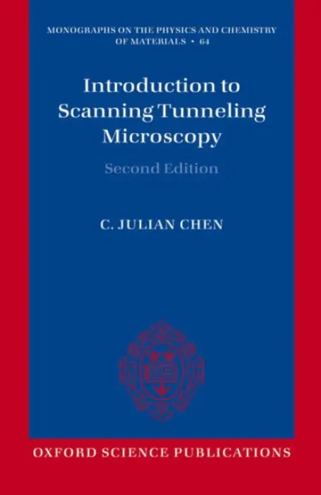 Introduction to Scanning Tunneling Microscopy - Chen, C. Julian (Department of Applied Physics and Applied Mathematics, Columbia University, New York)