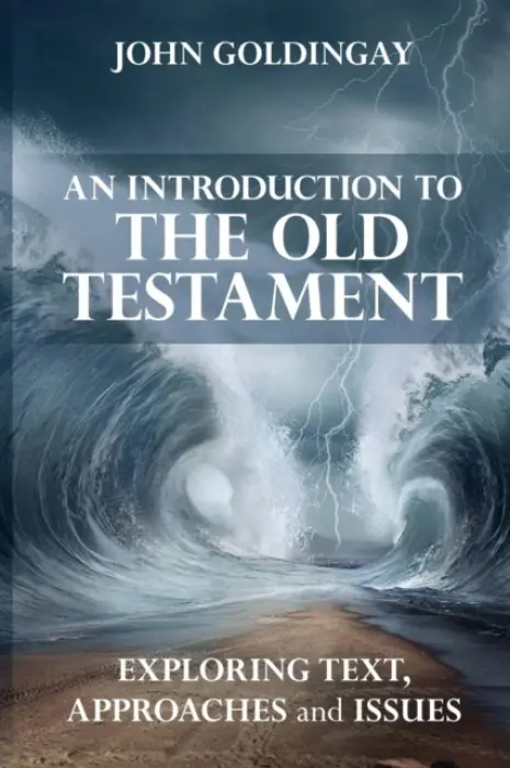Introduction to the Old Testament - Goldingay, The Revd Dr John (Author)