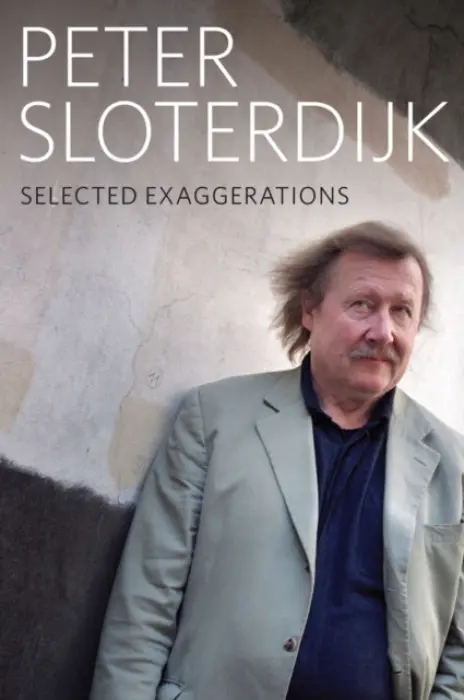 Selected Exaggerations - Sloterdijk, Peter ( Karlsruhe School of Design)