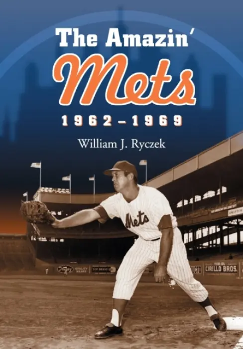 Amazin' Mets, 1962-1969 - Ryczek, William J.