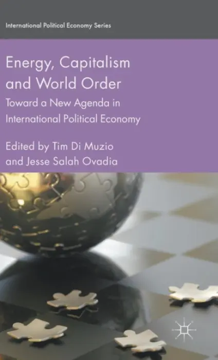 Energy, Capitalism and World Order - Di Muzio, Tim
