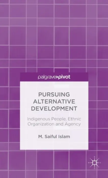 Pursuing Alternative Development - Islam, M. Saiful