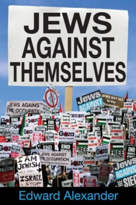 Jews Against Themselves - Alexander, Edward