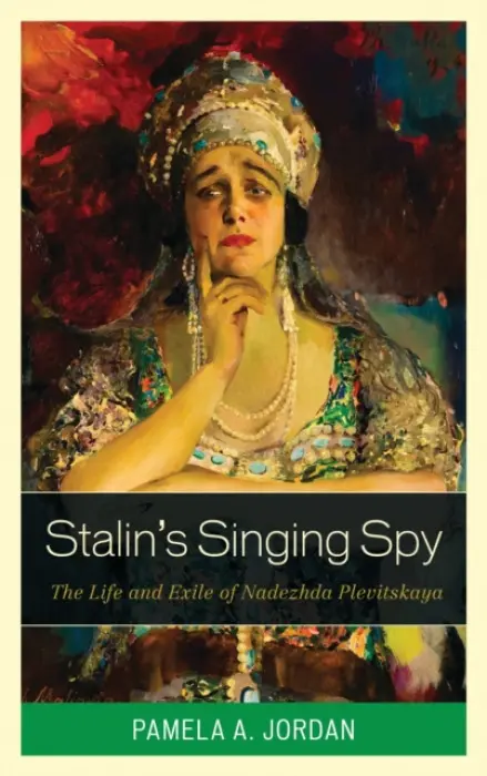 Stalin's Singing Spy - Jordan, Pamela A.