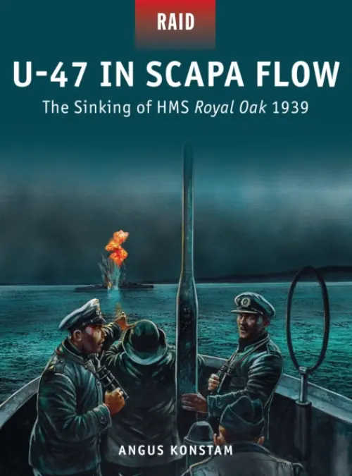 U-47 in Scapa Flow - Konstam, Angus