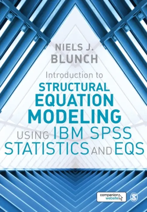 Introduction to Structural Equation Modeling Using IBM SPSS Statistics and EQS - Blunch, Niels J.