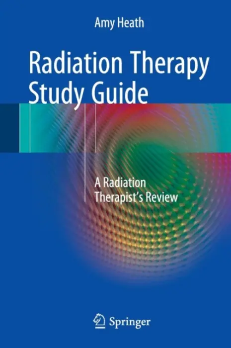 Radiation Therapy Study Guide - Heath, Amy