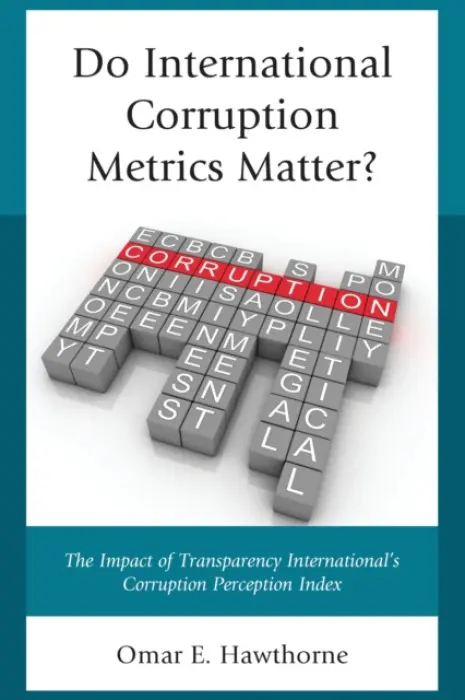 Do International Corruption Metrics Matter? - Hawthorne, Omar E.