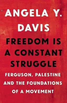 Freedom Is A Constant Struggle - Davis, Angela