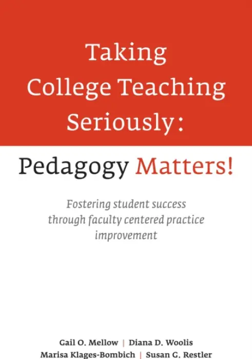 Taking College Teaching Seriously - Pedagogy Matters! - Mellow, Gail O. a Woolis, Diana D. a Klages-Bombich, Marisa a Restler, Susan